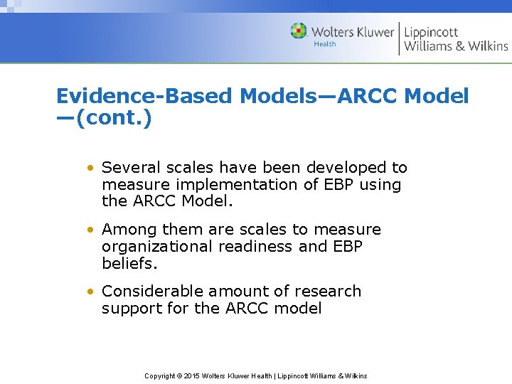 Evidence-Based Models—ARCC Model —(cont. ) • Several scales have been developed to measure implementation