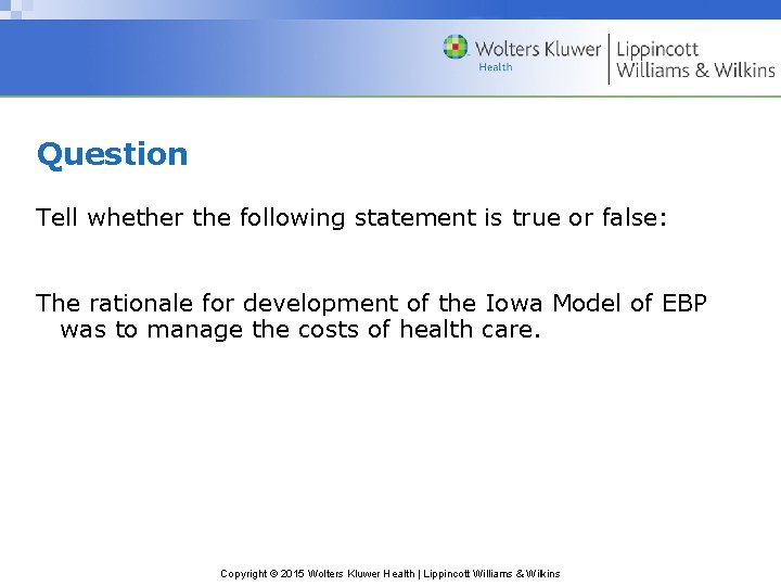 Question Tell whether the following statement is true or false: The rationale for development