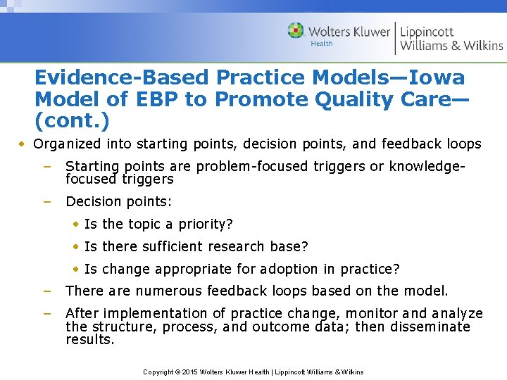 Evidence-Based Practice Models—Iowa Model of EBP to Promote Quality Care— (cont. ) • Organized