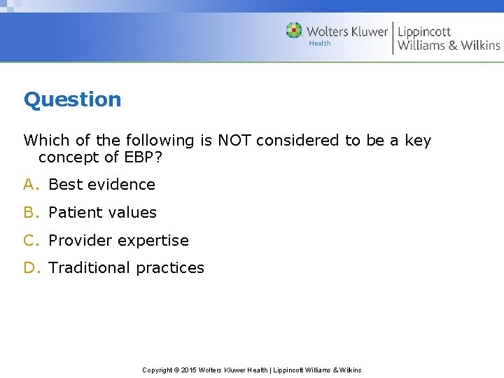 Question Which of the following is NOT considered to be a key concept of