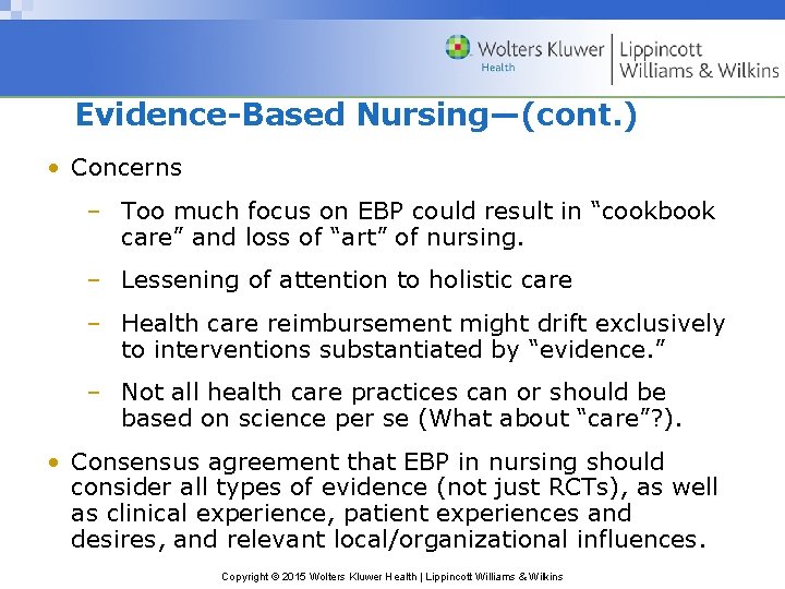 Evidence-Based Nursing—(cont. ) • Concerns – Too much focus on EBP could result in