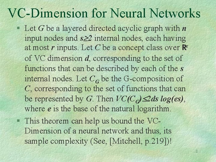 VC-Dimension for Neural Networks § Let G be a layered directed acyclic graph with