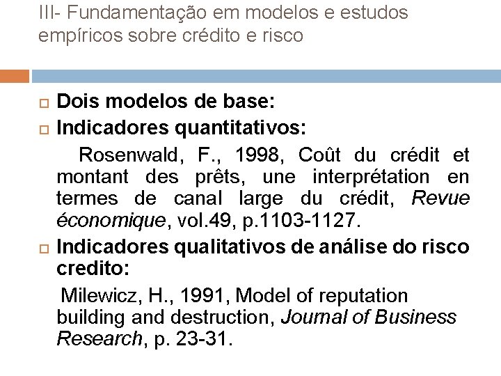 III- Fundamentação em modelos e estudos empíricos sobre crédito e risco Dois modelos de