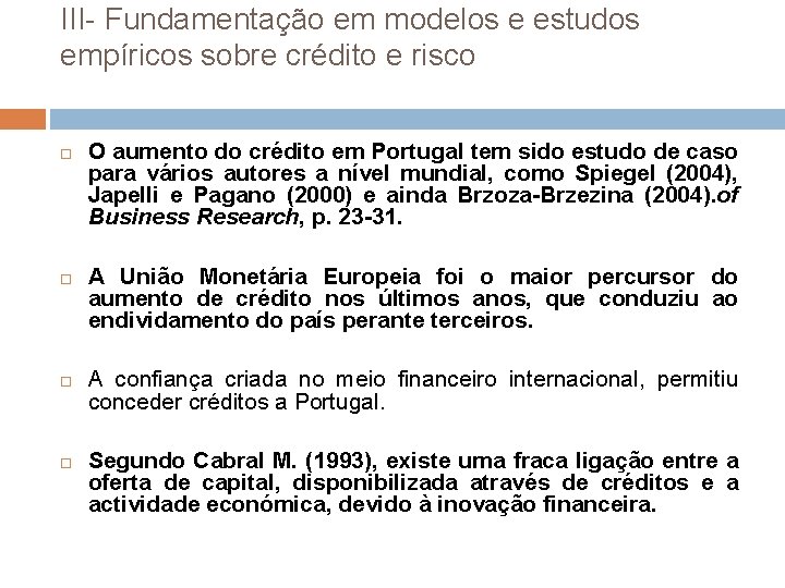 III- Fundamentação em modelos e estudos empíricos sobre crédito e risco O aumento do