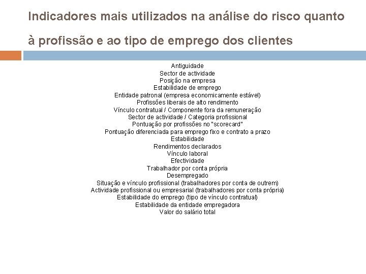 Indicadores mais utilizados na análise do risco quanto à profissão e ao tipo de