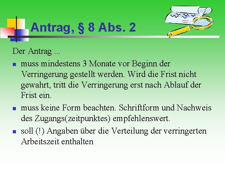 Antrag, § 8 Abs. 2 Der Antrag. . . n muss mindestens 3 Monate