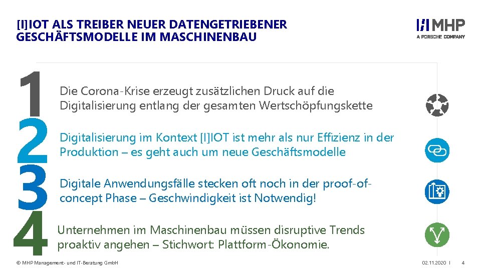 [I]IOT ALS TREIBER NEUER DATENGETRIEBENER GESCHÄFTSMODELLE IM MASCHINENBAU 1 2 3 4 Die Corona-Krise