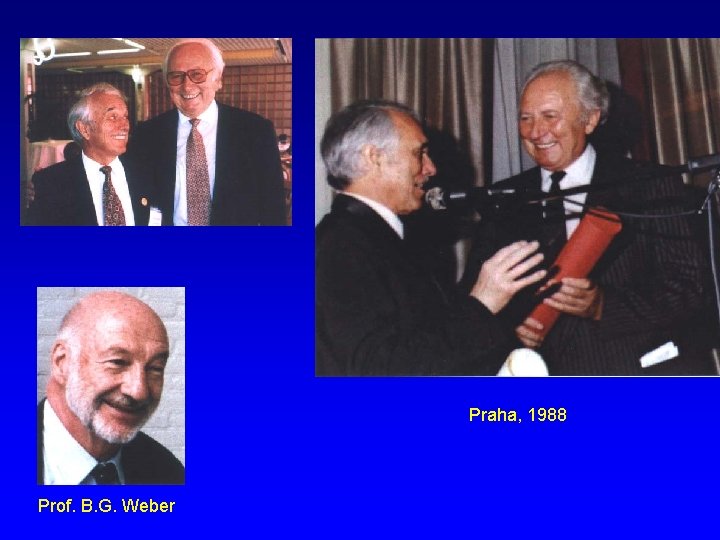 Praha, 1988 Prof. B. G. Weber 
