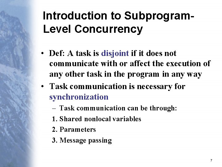 Introduction to Subprogram. Level Concurrency • Def: A task is disjoint if it does
