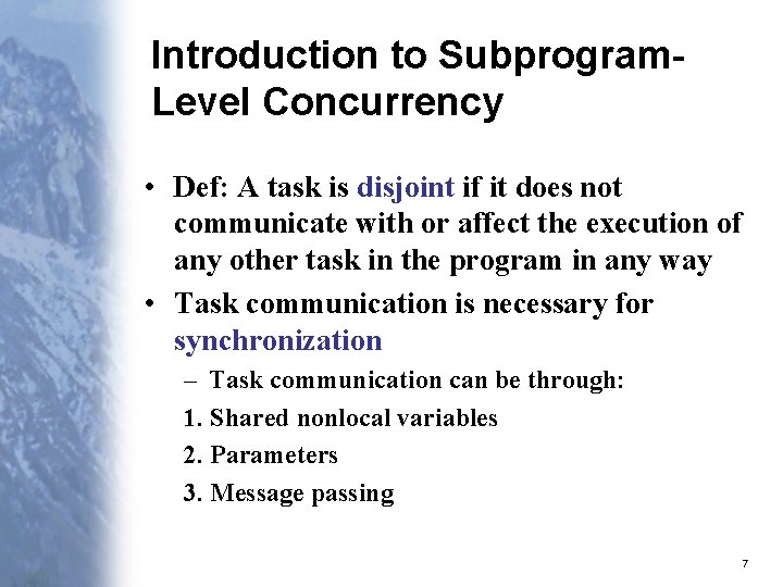 Introduction to Subprogram. Level Concurrency • Def: A task is disjoint if it does Introduction to Subprogram. Level Concurrency • Def: A task is disjoint if it does