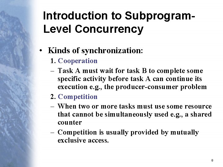 Introduction to Subprogram. Level Concurrency • Kinds of synchronization: 1. Cooperation – Task A
