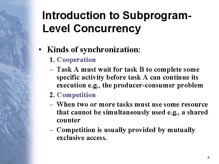 Introduction to Subprogram. Level Concurrency • Kinds of synchronization: 1. Cooperation – Task A Introduction to Subprogram. Level Concurrency • Kinds of synchronization: 1. Cooperation – Task A