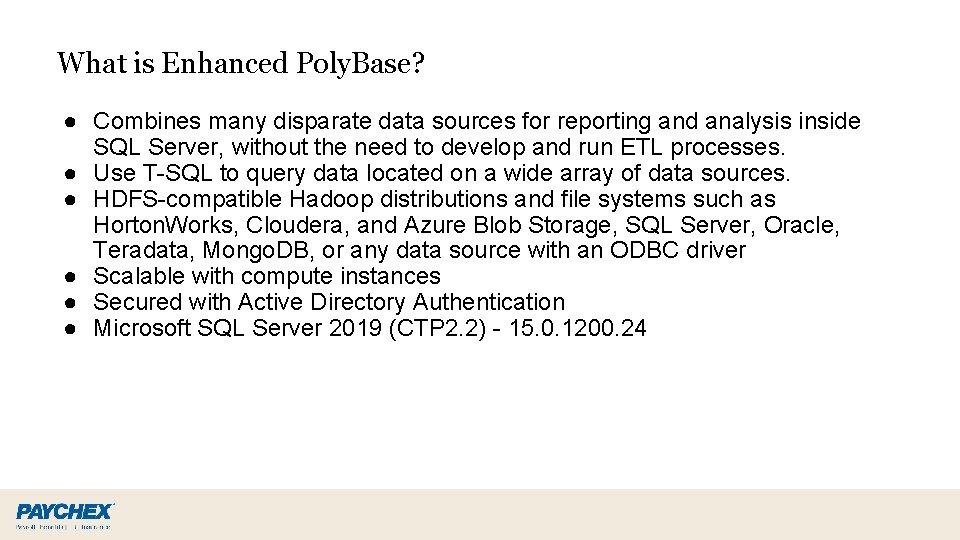 What is Enhanced Poly. Base? ● Combines many disparate data sources for reporting and What is Enhanced Poly. Base? ● Combines many disparate data sources for reporting and