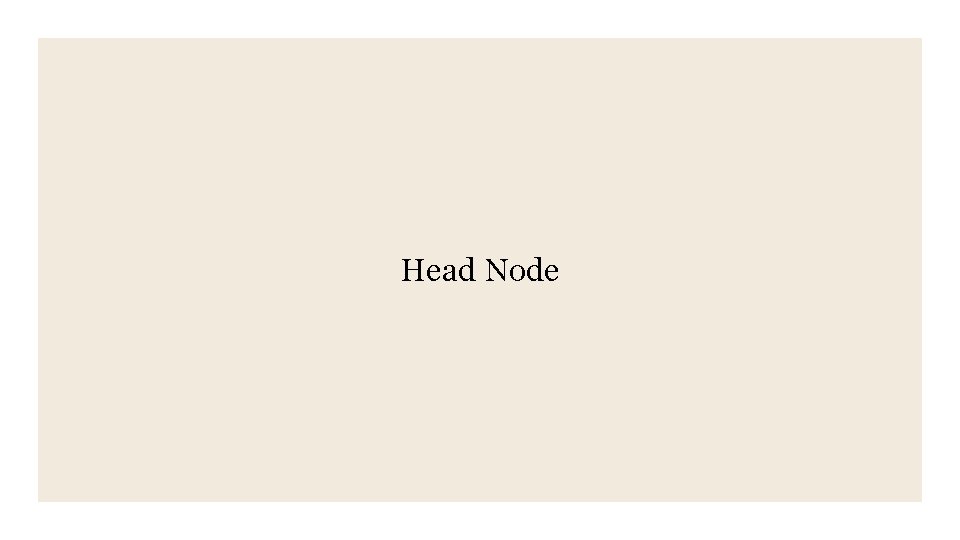 Head Node Head Node