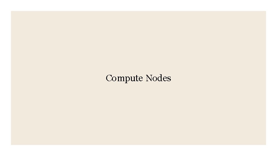 Compute Nodes 