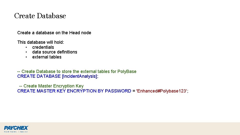 Create Database Create a database on the Head node This database will hold: •