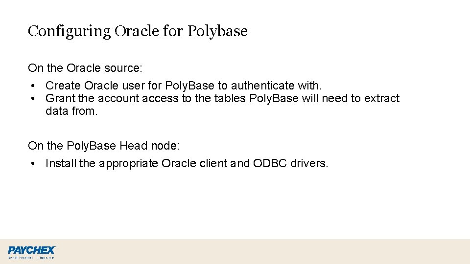 Configuring Oracle for Polybase On the Oracle source: • Create Oracle user for Poly.