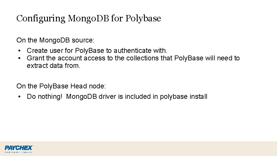 Configuring Mongo. DB for Polybase On the Mongo. DB source: • Create user for