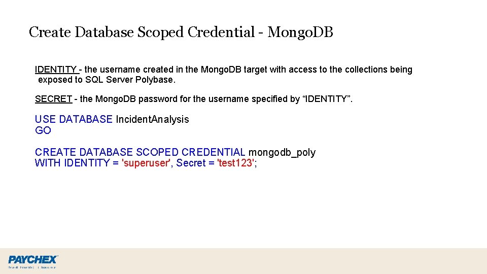 Create Database Scoped Credential - Mongo. DB IDENTITY - the username created in the