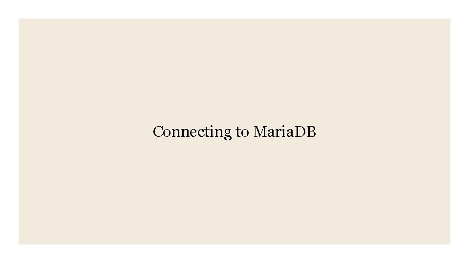 Connecting to Maria. DB 