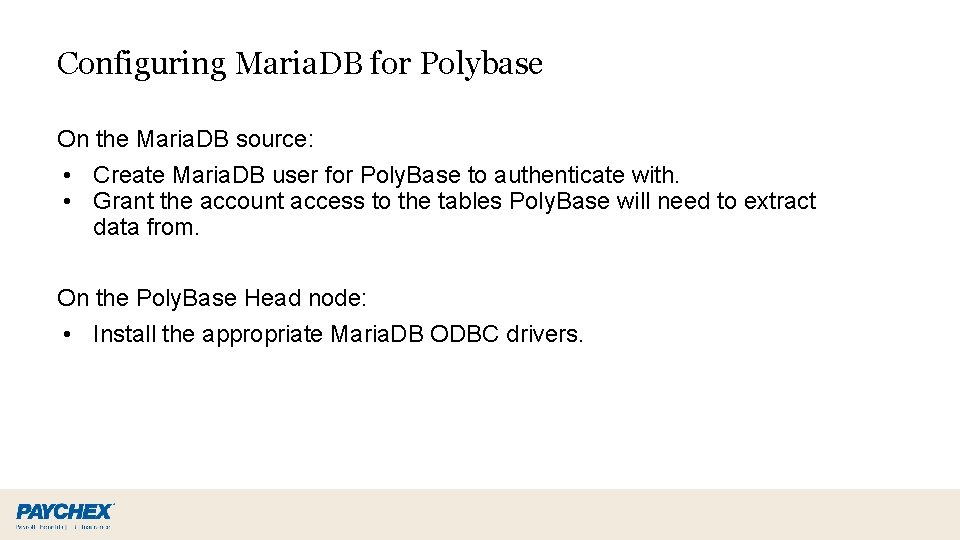 Configuring Maria. DB for Polybase On the Maria. DB source: • Create Maria. DB