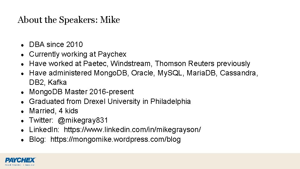 About the Speakers: Mike ● ● ● ● ● DBA since 2010 Currently working