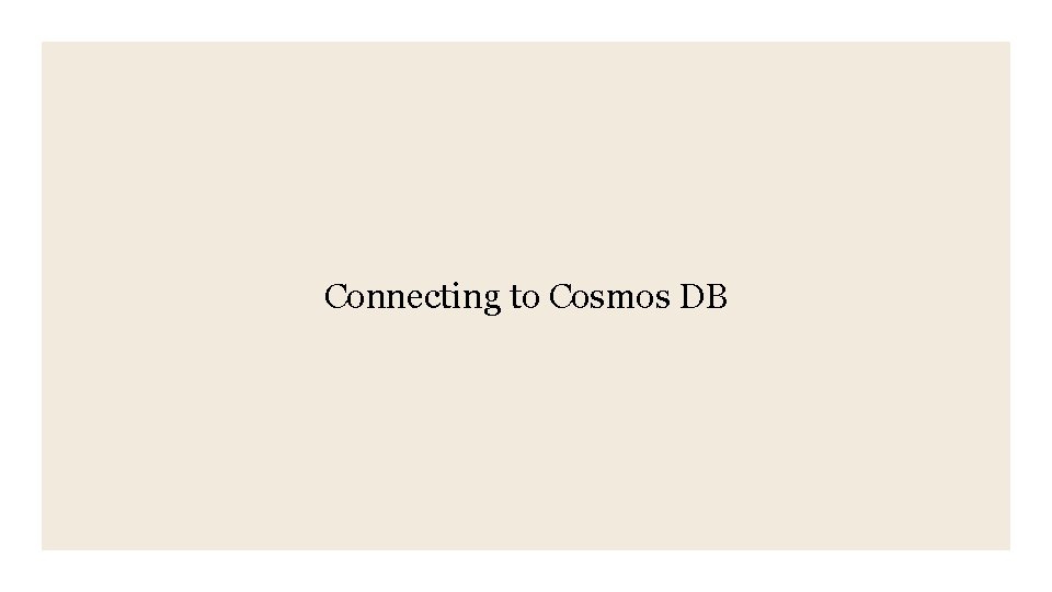 Connecting to Cosmos DB 