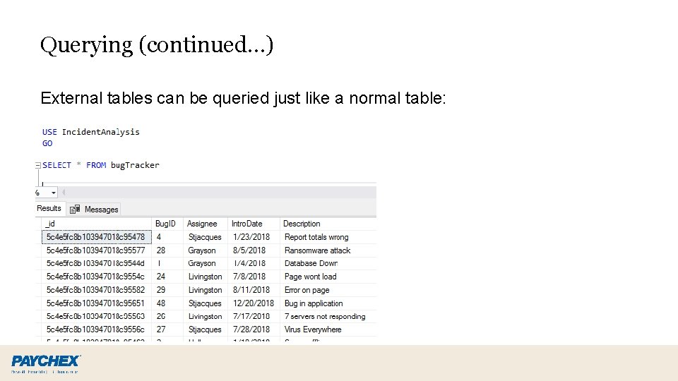 Querying (continued…) External tables can be queried just like a normal table: 