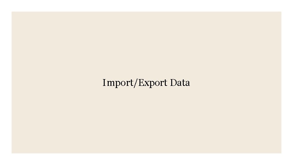 Import/Export Data Import/Export Data