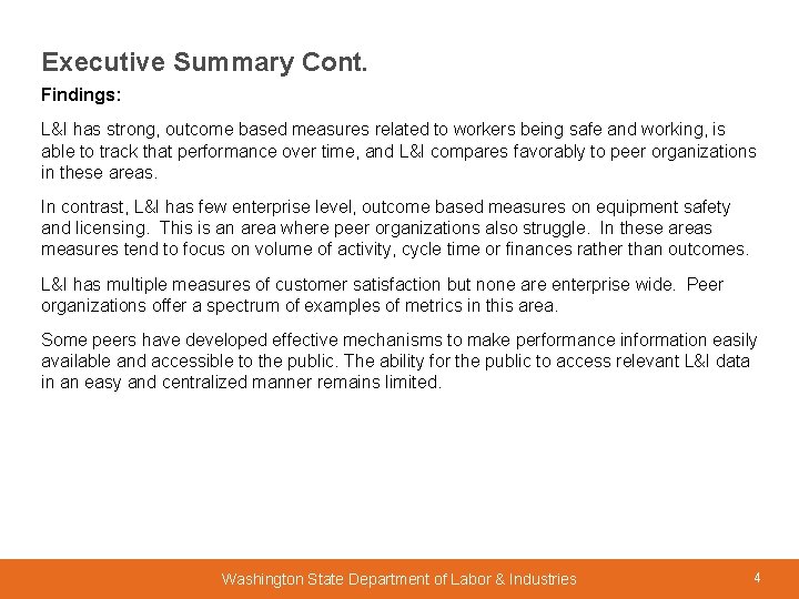 Executive Summary Cont. Findings: L&I has strong, outcome based measures related to workers being