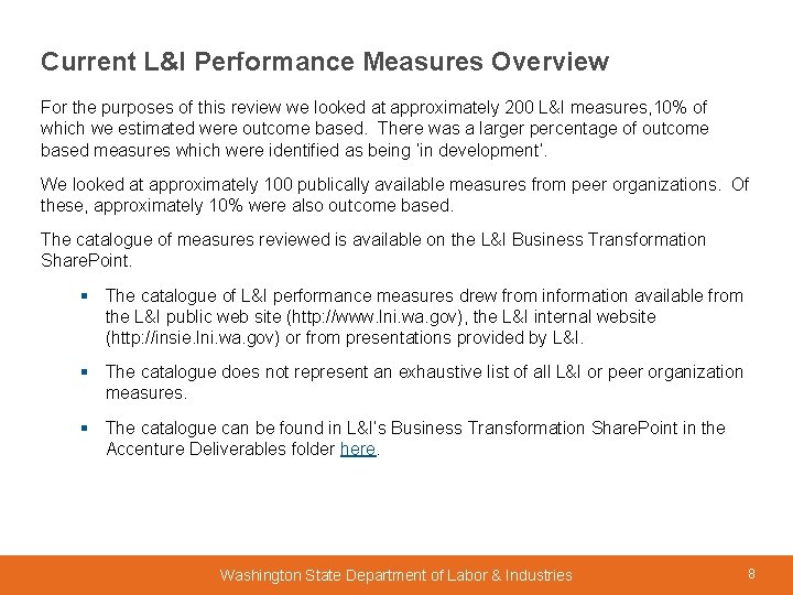 Current L&I Performance Measures Overview For the purposes of this review we looked at