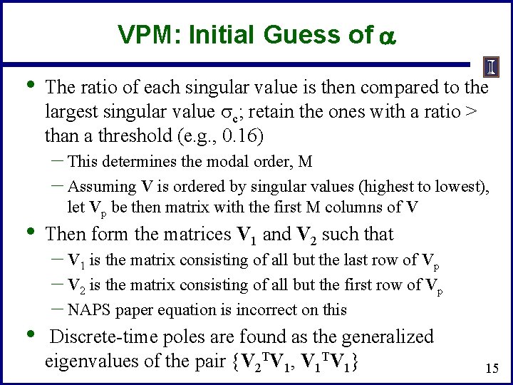 VPM: Initial Guess of a • The ratio of each singular value is then