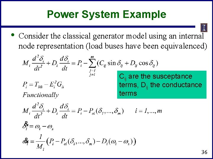Power System Example • Consider the classical generator model using an internal node representation