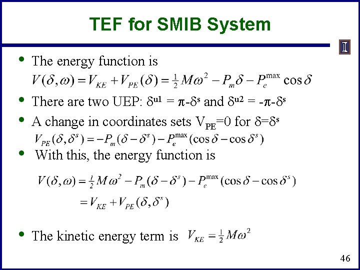 TEF for SMIB System • The energy function is • • There are two