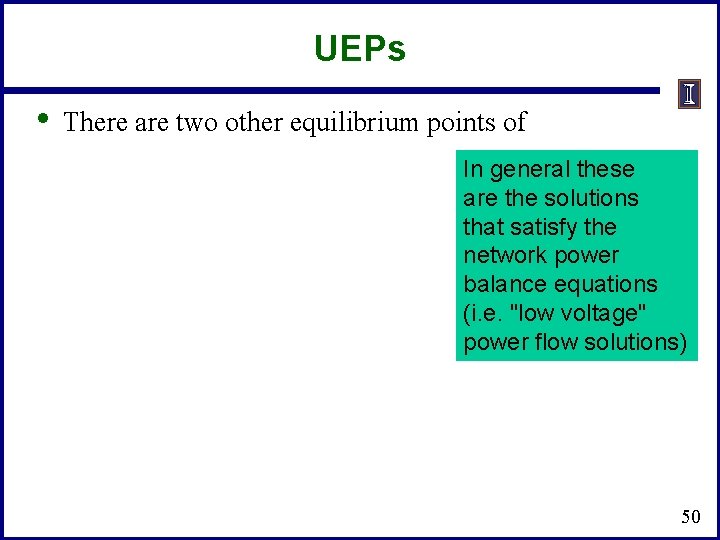 UEPs • There are two other equilibrium points of In general these are the