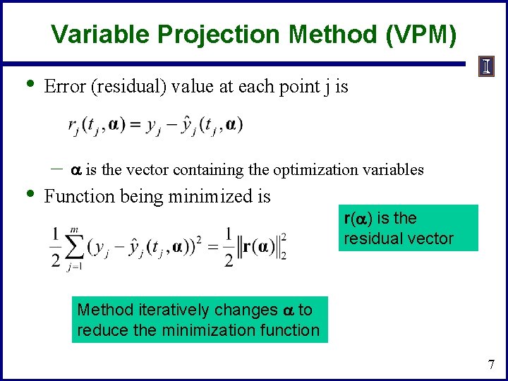 Variable Projection Method (VPM) • • Error (residual) value at each point j is