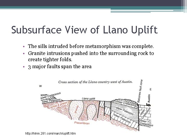 Subsurface View of Llano Uplift • The sills intruded before metamorphism was complete. •