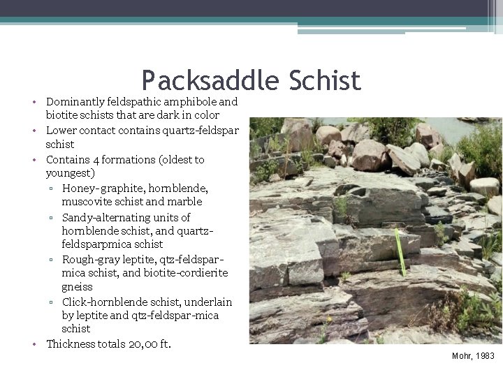 Packsaddle Schist • Dominantly feldspathic amphibole and biotite schists that are dark in color