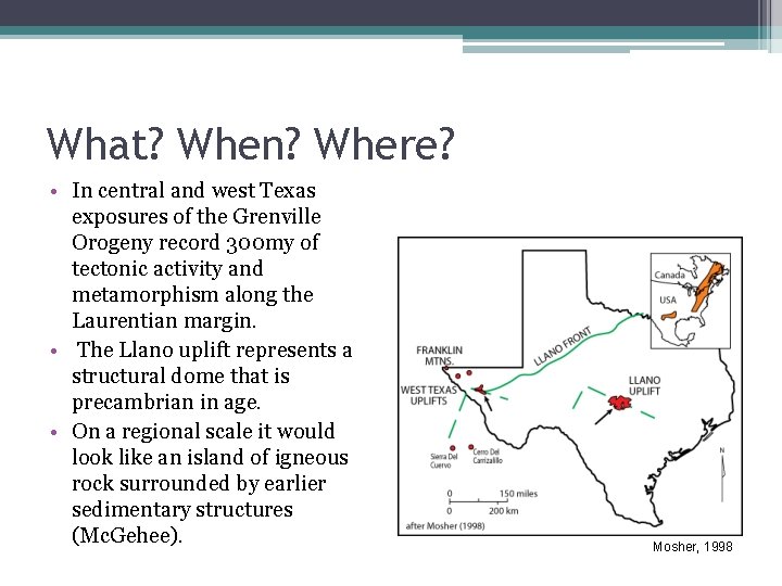 What? When? Where? • In central and west Texas exposures of the Grenville Orogeny