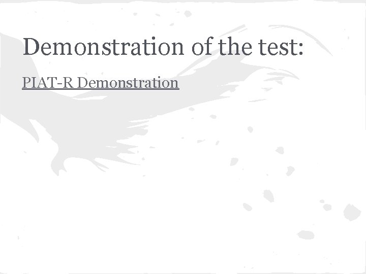 Demonstration of the test: PIAT-R Demonstration 