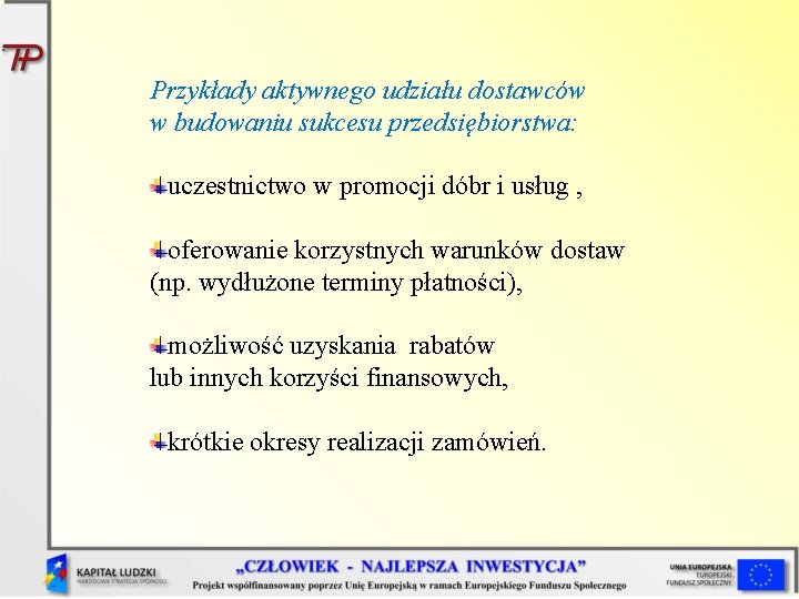 Przykłady aktywnego udziału dostawców w budowaniu sukcesu przedsiębiorstwa: uczestnictwo w promocji dóbr i usług