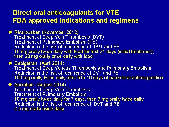 Direct oral anticoagulants for VTE FDA approved indications and regimens ® Rivaroxaban (November 2012)