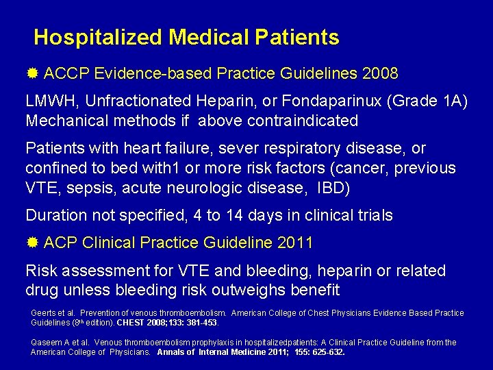 Hospitalized Medical Patients ® ACCP Evidence-based Practice Guidelines 2008 LMWH, Unfractionated Heparin, or Fondaparinux