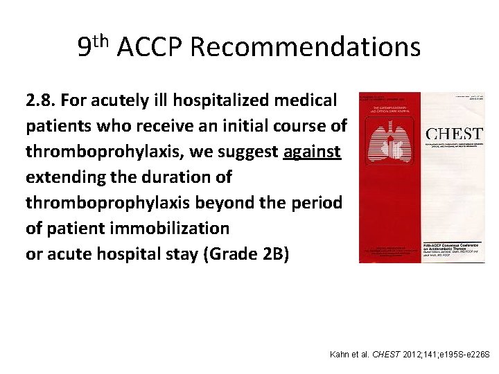 9 th ACCP Recommendations 2. 8. For acutely ill hospitalized medical patients who receive