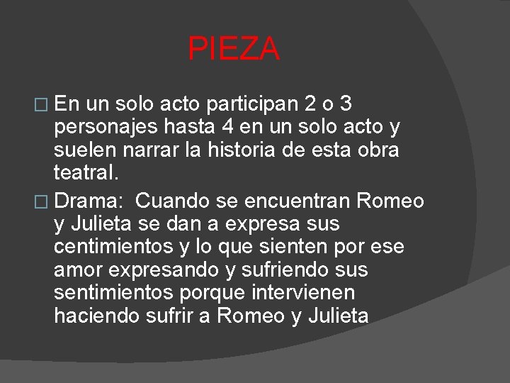 PIEZA � En un solo acto participan 2 o 3 personajes hasta 4 en