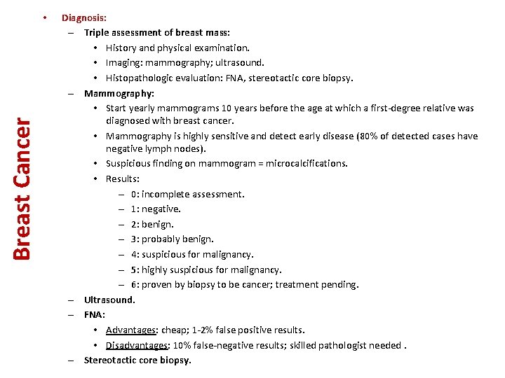 Breast Cancer • Diagnosis: – Triple assessment of breast mass: • History and physical