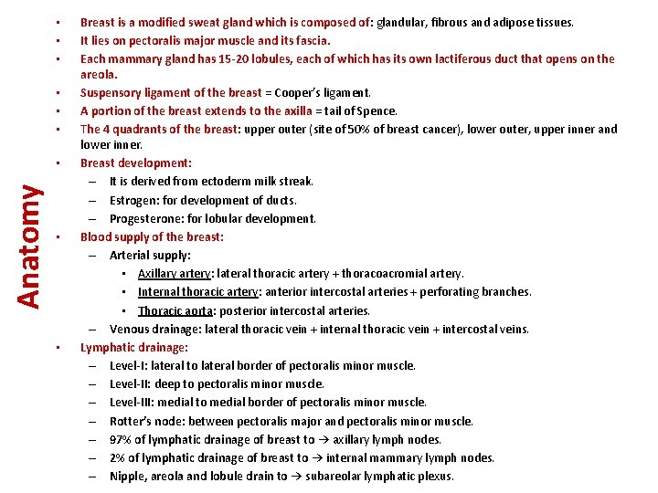  • • • Anatomy • • • of: glandular, fibrous and adipose tissues.