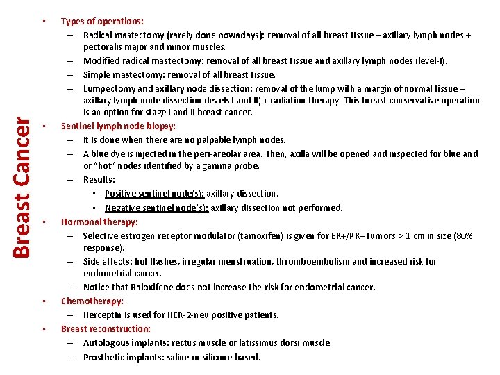 Breast Cancer • • • Types of operations: – Radical mastectomy (rarely done nowadays):