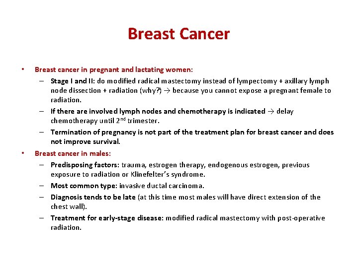 Breast Cancer • • Breast cancer in pregnant and lactating women: – Stage I