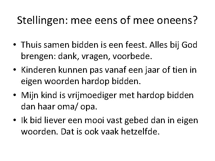 Stellingen: mee eens of mee oneens? • Thuis samen bidden is een feest. Alles